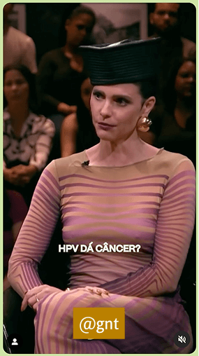 Canal GNT (@gnt) divulga reportagens e entrevistas sobre prevenção ao HPV e câncer de colo do útero.