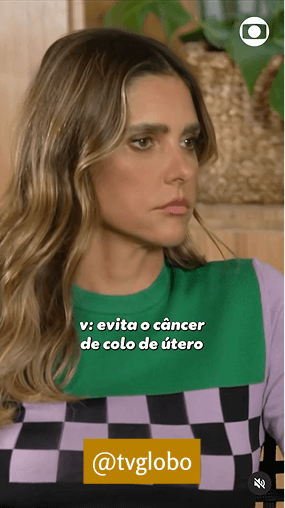 TV Globo (@tvglobo) compartilha ações e entrevistas sobre prevenção ao HPV.